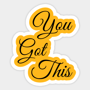 you got this Sticker